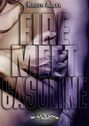 Couverture du livre « Fire Meet Gasoline : L'Aphrodite #2 » de Karyn Adler aux éditions Kyrro