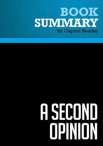 Couverture du livre « Summary: A Second Opinion : Review and Analysis of Arnold Relman's Book » de Businessnews Publish aux éditions Political Book Summaries