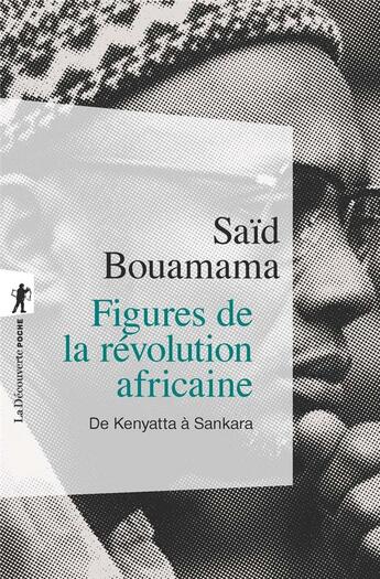 Couverture du livre « Figures de la révolution africaine ; de Kenyatta à Sankara » de Said Bouamama aux éditions La Decouverte