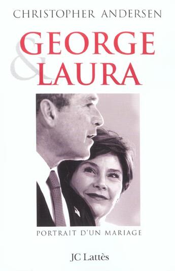 Couverture du livre « Georges et laura ; portrait d'un mariage americain » de Christopher Andersen aux éditions Lattes