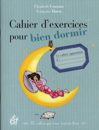 Couverture du livre « Cahier d'exercices pour bien dormir » de Francoise Dorn et Elisabeth Couzon aux éditions Esf