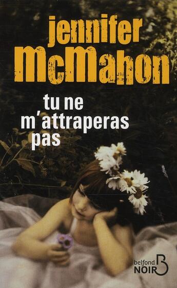 Couverture du livre « Tu ne m'attraperas pas » de Jennifer Mcmahon aux éditions Belfond