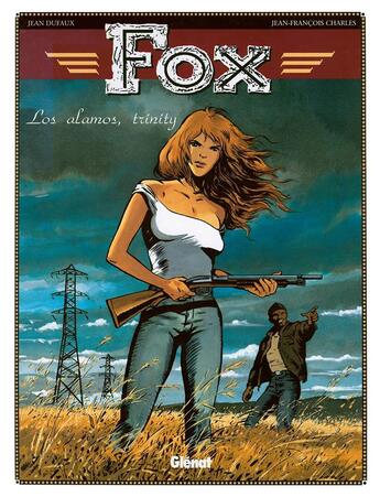Couverture du livre « Fox Tome 7 : Los alamos, trinity » de Jean Dufaux et Jean-Francois Charles aux éditions Glenat