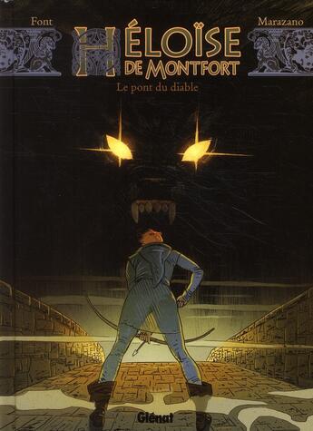 Couverture du livre « Héloïse de Montfort t.2 ; le pont du diable » de Richard Marazano et Alphonso Font aux éditions Glenat