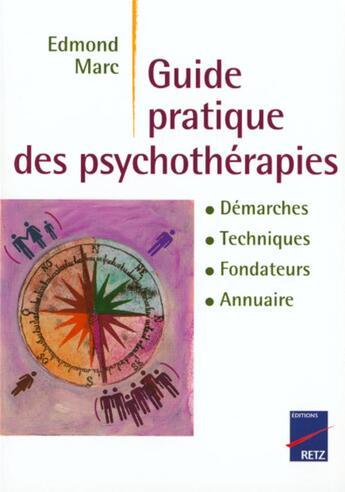 Couverture du livre « Guide pratique psychotherapies » de Edmond Marc aux éditions Retz