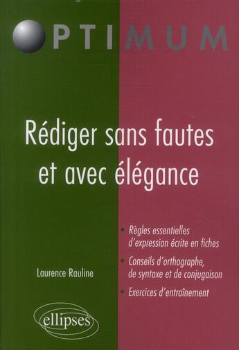 Couverture du livre « Rédiger sans faute avec élégance » de Laurence Rauline aux éditions Ellipses