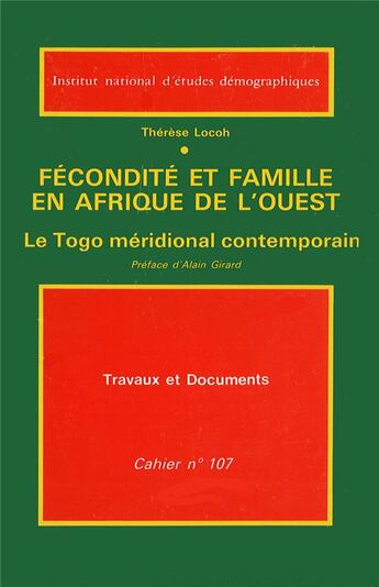 Couverture du livre « Fécondité et famille en Afrique de l'Ouest : Le Togo méridional contemporain » de Thérèse Locoh aux éditions Ined