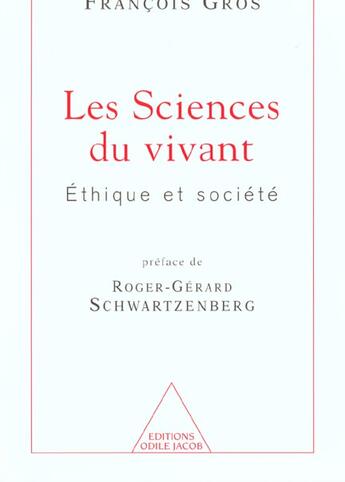 Couverture du livre « Sciences du vivant - ethique et societe » de Francois Gros aux éditions Odile Jacob