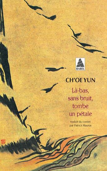 Couverture du livre « Là-bas, sans bruit, tombe un pétale » de Yun Ch'Oe aux éditions Actes Sud