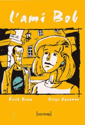 Couverture du livre « L'ami Bob » de Erick Remy et Serge Cynamon aux éditions Treize Etrange