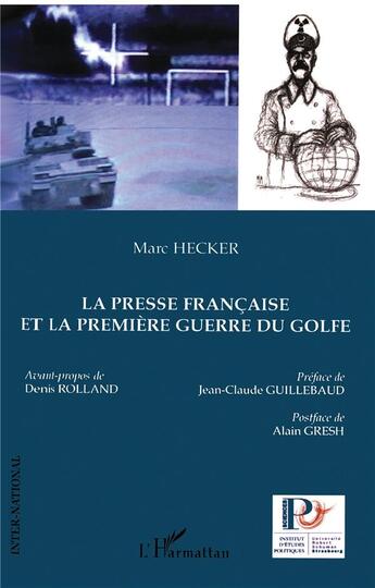 Couverture du livre « La presse francaise et la premiere guerre du golfe » de Marc Hecker aux éditions L'harmattan