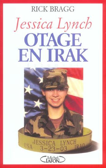 Couverture du livre « Jessica Lynch, Otage En Irak » de Rick Bragg aux éditions Michel Lafon