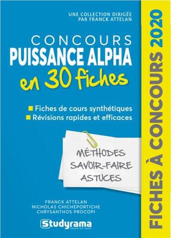 Couverture du livre « Concours Puissance Alpha en 30 fiches (édition 2020) » de Attelan Franck et Nicholas Chicheportiche et Chrysanthos Procopi aux éditions Studyrama