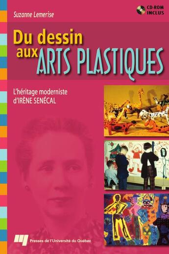 Couverture du livre « Dessin aux arts plastiques. l'heritage moderniste d'irene... » de Lemerise S aux éditions Presses De L'universite Du Quebec