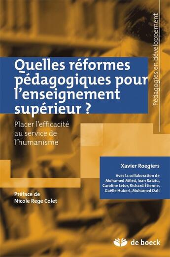 Couverture du livre « Quelles réformes pédagogiques pour l'enseignement supérieur ? ; placer l'efficacité au service de l'humanisme » de  aux éditions De Boeck Superieur