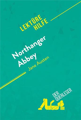 Couverture du livre « Northanger Abbey von Jane Austen (LektÃ1/4rehilfe) : Detaillierte Zusammenfassung, Personenanalyse und Interpretation » de Der Querleser aux éditions Derquerleser.de