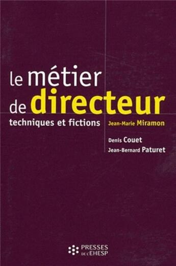 Couverture du livre « Le métier de directeur ; techniques et fictions » de Miramon/Couet aux éditions Ehesp