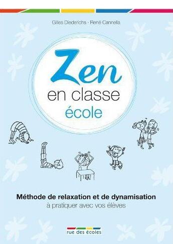 Couverture du livre « Zen en classe ; guide des relations élèves-enseignants pour l'école primaire » de  aux éditions Rue Des Ecoles