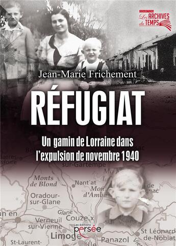 Couverture du livre « Réfugiat ; un gamin de Lorraine dans l'expulsion de novembre 1940 » de Jean-Marie Frichement aux éditions Persee