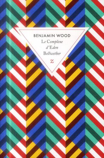 Couverture du livre « Le complexe d'Eden Bellwether » de Benjamin Wood aux éditions Zulma