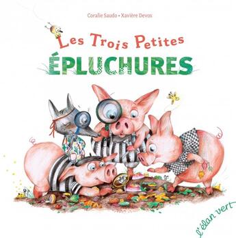 Couverture du livre « Les trois petites epluchures » de Saudo/Devos aux éditions Elan Vert