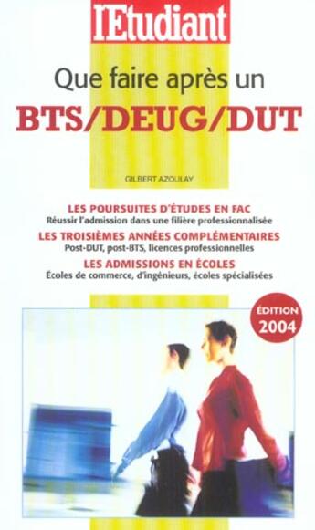 Couverture du livre « Que faire apres un bts, deug, dut ? » de Gilbert Azoulay aux éditions L'etudiant