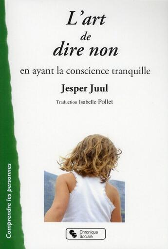 Couverture du livre « L'art de dire non » de Jesper Juul aux éditions Chronique Sociale