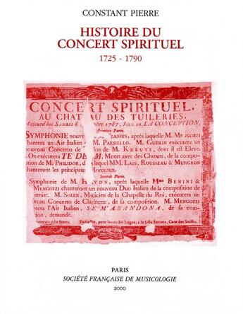 Couverture du livre « Histoire du concert spirituel (1725-1790) » de Pierre Constant aux éditions Societe Francaise De Musicologie