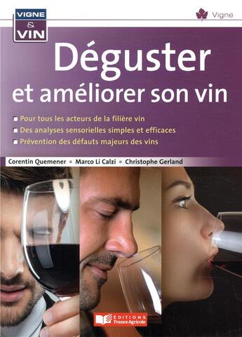 Couverture du livre « Déguster et améliorer son vin » de Corentin Quemener et Marco Di Calzi et Chistophe Gerland aux éditions France Agricole