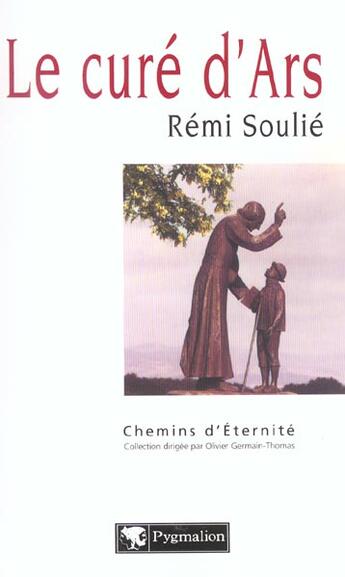 Couverture du livre « Cure d'ars (le) » de Remi Soulie aux éditions Pygmalion