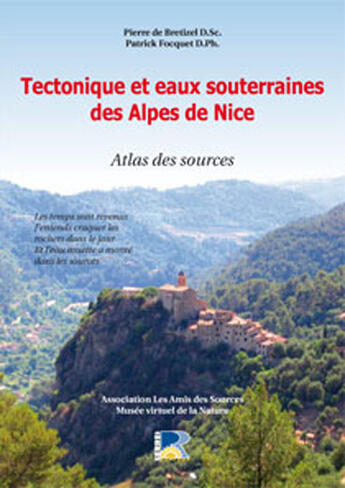 Couverture du livre « Tectonique et eaux souterraines des Alpes de Nice ; atlas des sources » de Pierre De Bretizel et Patrick Focquet aux éditions Serre