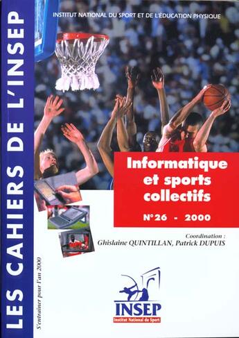 Couverture du livre « Les cahiers de l'insep, n 26. informatique et sports collectifs » de Quintillan Ghislaine aux éditions Insep Diffusion