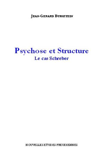 Couverture du livre « Psychose et structure ;  le cas Schreber » de Jean-Gérard Bursztein aux éditions Nouvelles Etudes Freudiennes