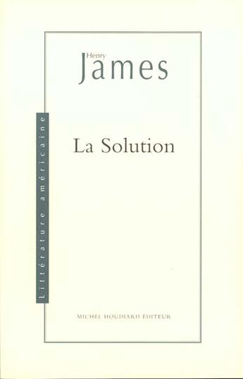 Couverture du livre « La solution » de Henry James aux éditions Michel Houdiard