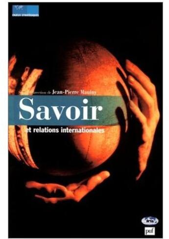 Couverture du livre « Savoir et relations internationales » de Pascal Boniface aux éditions Puf