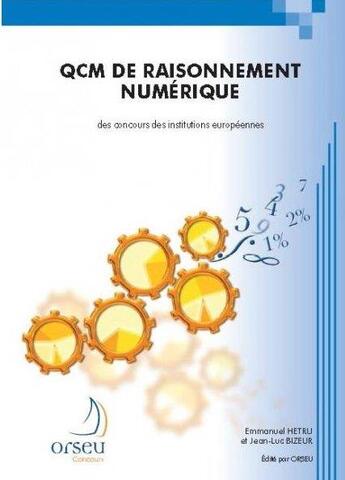 Couverture du livre « Qcm de raisonnement numérique des concours des institutions européennes » de Emmanuel Hetru aux éditions Orseu