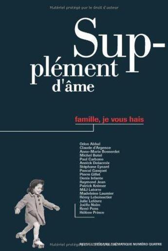 Couverture du livre « Supplement D'Ame N.4 ; Famille, Je Vous Hais » de Supplement D'Ame aux éditions Lettmotif