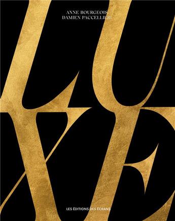 Couverture du livre « Luxe : métiers & savoir-faire » de Anne Bourgeois aux éditions Editions Des Ecrans