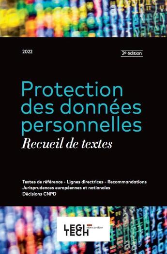 Couverture du livre « Protection des données personnelles : recueil de textes (édition 2022) » de Jean-Francois Henrotte et Catherine Di Lorenzo aux éditions Legitech