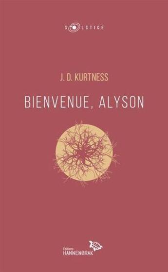 Couverture du livre « Bienvenue, Alyson » de J. D. Kurtness aux éditions Hannenorak