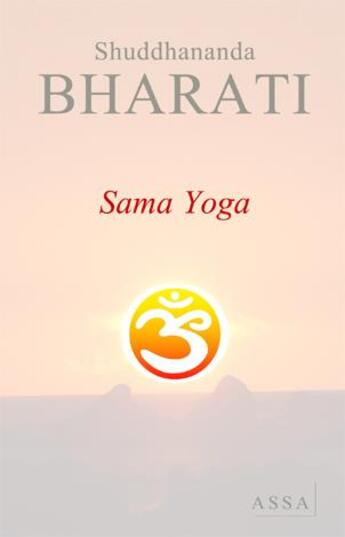 Couverture du livre « Sama yoga » de Bharati Shuddhananda aux éditions Assa