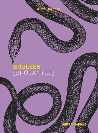 Couverture du livre « Brûlées [Brûlantes] » de Aline Bernard et Jackline et Claire-Marie Régent aux éditions L'onde Theatrale