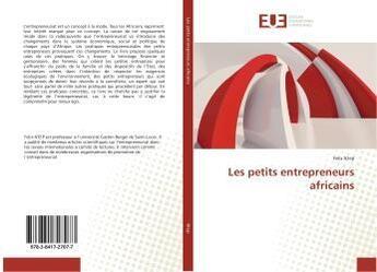 Couverture du livre « Les petits entrepreneurs africains » de Félix Ntep aux éditions Editions Universitaires Europeennes