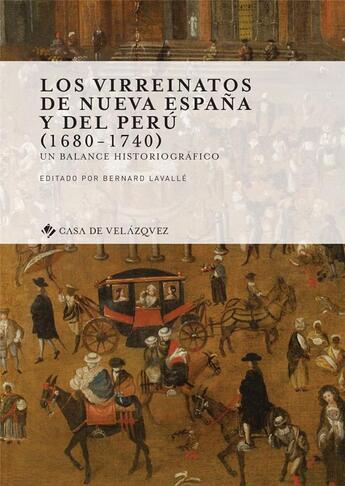 Couverture du livre « Los virreinatos de Nueva Espana y del perú (1680-1740) ; un balance historiográfico » de Bernard Lavalle aux éditions Casa De Velazquez