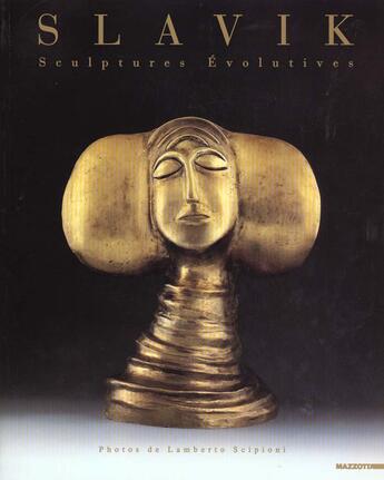 Couverture du livre « Slavik Sculptures Evolutives » de Pelligrini et Scipioni aux éditions Mazzotta