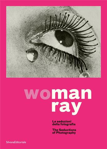 Couverture du livre « Wo/man ray ; la séduction dans la photographie » de Walter Guadagnini aux éditions Silvana