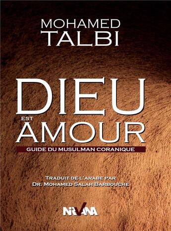 Couverture du livre « Dieu est amour - guide du musulman coranique » de Mohamed Talbi aux éditions Nirvana