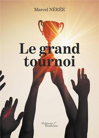 Couverture du livre « Le grand tournoi » de Marcel Nérée aux éditions Baudelaire