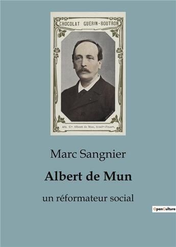 Couverture du livre « Albert de Mun : un réformateur social » de Marc Sangnier aux éditions Shs Editions