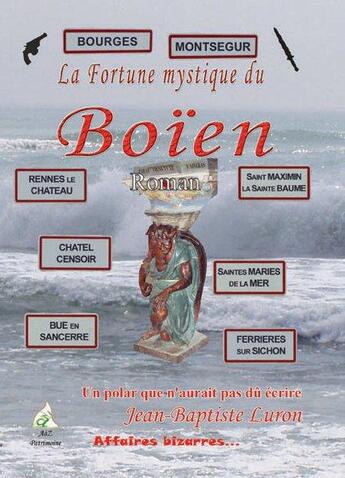 Couverture du livre « La fortune mystique du Boïen » de Jean-Baptiste Luron aux éditions A A Z Patrimoine